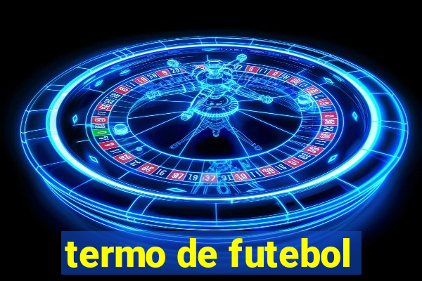 termo de futebol